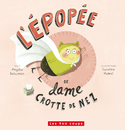 Epopée de dame Crotte de nez (L')